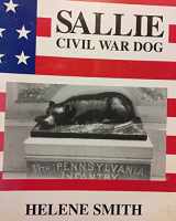 9780945437192-0945437196-Sallie Civil War Dog: War Dog of the Rebellion