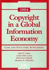 9780735550872-0735550875-Copyright in a Global Information Economy: 2004 Case and Statutory Support