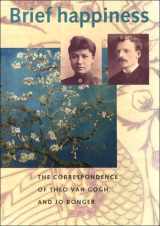 9789040093722-9040093725-Brief Happiness: The Correspondence of Theo Van Gogh and Jo Bonger (Cahier Vincent, No. 7.)