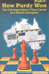 9780938650805-0938650807-How Purdy Won: 1st World Champion of Correspondence Chess (Purdy Series)