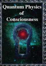 9780982955277-0982955278-Quantum Physics of Consciousness