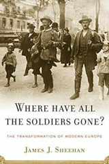 9780618353965-0618353968-Where Have All the Soldiers Gone?: The Transformation of Modern Europe