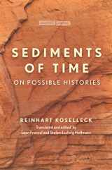 9781503605961-1503605965-Sediments of Time: On Possible Histories (Cultural Memory in the Present)