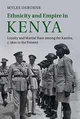9781107680524-1107680522-Ethnicity and Empire in Kenya: Loyalty and Martial Race among the Kamba, c.1800 to the Present