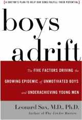 9780465072101-0465072100-Boys Adrift: The Five Factors Driving the Growing Epidemic of Unmotivated Boys and Underachieving Young Men