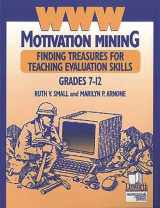 9780938865896-0938865897-WWW Motivation Mining: Finding Treasures for Teaching Evaluation Skills, Grades 7-12 (Professional Growth (Paperback))