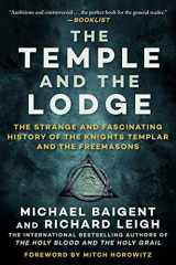 9781951627027-1951627024-The Temple and the Lodge: The Strange and Fascinating History of the Knights Templar and the Freemasons