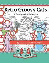 9780692682067-0692682066-Retro Groovy Cats: A Coloring Book for Grown-ups (Retro Coloring Books)