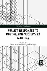 9780367897321-0367897326-Realist Responses to Post-Human Society: Ex Machina (The Future of the Human)