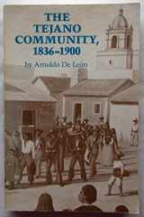 9780826308221-0826308228-The Tejano Community, 1836-1900