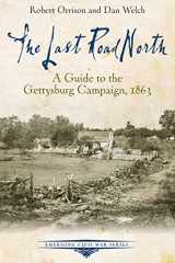 9781611212433-161121243X-The Last Road North: A Guide to the Gettysburg Campaign, 1863 (Emerging Civil War Series)