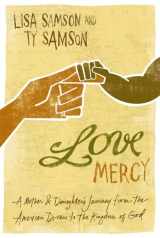 9780310284772-0310284775-Love Mercy: A Mother and Daughter's Journey from the American Dream to the Kingdom of God