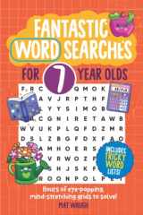 9781912883004-1912883007-Fantastic Wordsearches for 7 Year Olds: Fun, mind-stretching puzzles to boost children's word power! (Fantastic Wordsearch Puzzles for Kids)