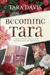 9781957408125-195740812X-Becoming Tara: How I Found Myself and Stepped Into My Greatness