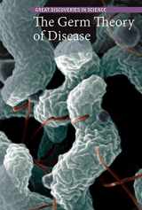 9781502627742-1502627744-The Germ Theory of Disease (Great Discoveries in Science)
