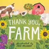 9781635863949-1635863945-Thank You, Farm: A Board Book