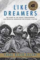 9780060545772-0060545771-Like Dreamers: The Story of the Israeli Paratroopers Who Reunited Jerusalem and Divided a Nation
