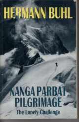 9781898573272-1898573271-Nanga Parbat Pilgrimage : The Lonely Challenge