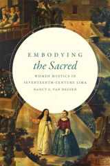 9780822369899-0822369893-Embodying the Sacred: Women Mystics in Seventeenth-Century Lima
