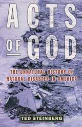 9780195165456-0195165454-Acts of God: The Unnatural History of Natural Disaster in America