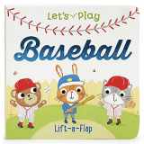 9781680523744-1680523740-Let's Play Baseball! A Lift-a-Flap Board Book for Babies and Toddlers