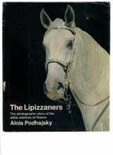 9780385028073-0385028075-The Lipizzaners: The Photographic Story of the White Stallions of Vienna
