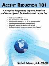9780979372308-0979372305-Accent Reduction 101 A Complete Program to Improve American Speech for Professionals on the Go! (5 Auditory CD's and MP3 Files)