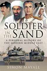 9781526777737-1526777738-Soldier in the Sand: A Personal History of the Modern Middle East