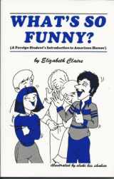 9780937630013-0937630012-What's So Funny? A Foreign Student's Introduction to American Humor
