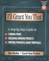 9780325001975-0325001979-I'll Grant You That: A Step-by-Step Guide to Finding Funds, Designing Winning Projects, and Writing P owerful Grant Propos