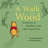 9781665134897-1665134895-A Walk in the Wood: Meditations on Mindfulness with a Bear Named Pooh