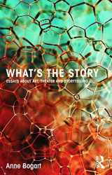 9780415750004-0415750008-What's the Story: Essays about art, theater and storytelling