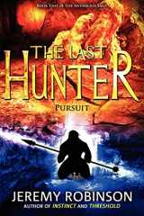 9780983601760-0983601763-The Last Hunter - Pursuit (Book 2 of the Antarktos Saga)