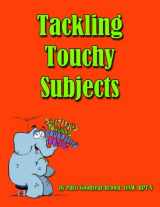 9781628903133-1628903139-Tackling Touchy Subjects