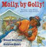 9781590787212-1590787218-Molly, by Golly!: The Legend of Molly Williams, America's First Female Firefighter
