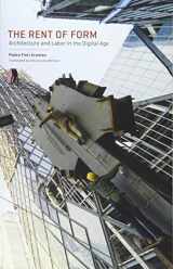 9780816699292-0816699291-The Rent of Form: Architecture and Labor in the Digital Age (Buell Center Books in the History and Theory of American Architecture)