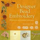 9781589232723-1589232720-Designer Bead Embroidery: 150 Patterns And Complete Techniques