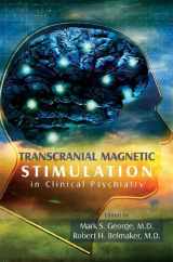 9781585621972-1585621978-Transcranial Magnetic Stimulation in Clinical Psychiatry