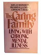 9780394510286-0394510283-The Caring Family: Living With Chronic Mental Illness
