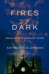9780525657170-0525657177-Fires in the Dark: Healing the Unquiet Mind