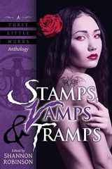 9780615970783-0615970788-Stamps, Vamps & Tramps: A Three Little Words Anthology