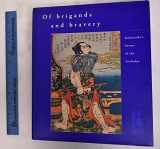 9789074822084-9074822088-Of Brigands and Bravery: Kuniyoshi's Heroes of the Suikoden