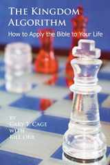9780965482844-0965482847-The Kingdom Algorithm: How to Apply the Bible to Your Life