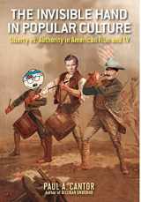 9780813140827-081314082X-The Invisible Hand in Popular Culture: Liberty vs. Authority in American Film and TV
