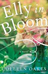 9781940716091-1940716098-Elly in Bloom: A Novel