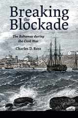 9781496831354-1496831357-Breaking the Blockade: The Bahamas during the Civil War