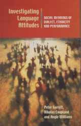 9780708318034-0708318037-Investigating Language Attitudes: Social Meanings of Dialect, Ethnicity and Performance
