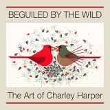 9780764972294-0764972294-Beguiled by the Wild: The Art of Charley Harper