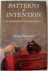9780300034653-0300034652-Patterns of Intention: On the Historical Explanation of Pictures