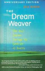 9780205528868-0205528864-Dream Weaver, The: One Boy's Journey Through the Landscape of Reality (Anniversary Edition)